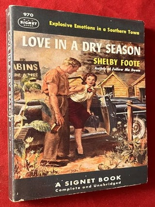 Item #7999 Love in a Dry Season; Explosive Emotions in a Southern Town. Shelby FOOTE