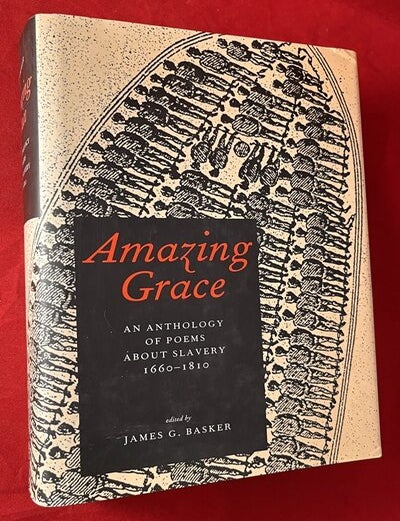 Item #8026 Amazing Grace: An Anthology of Poems About Slavery 1660-1810 (SIGNED ASSOCIATION COPY). James BASKER.