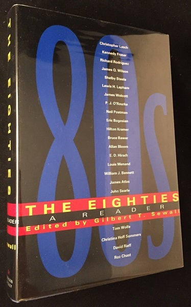 Item #845 The Eighties: A Reader. Tom WOLFE, PJ O'Rourke, Gilbert SEWALL.
