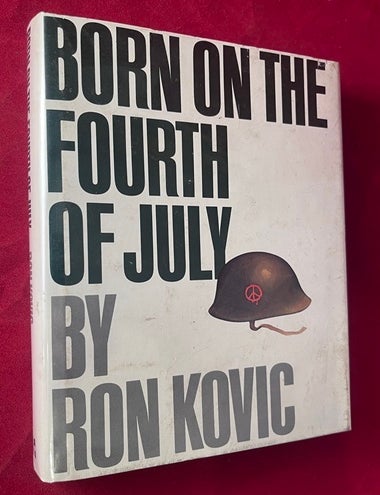 Item #8572 Born on the Fourth of July (SIGNED 1ST PRINTING). Ron KOVIC.
