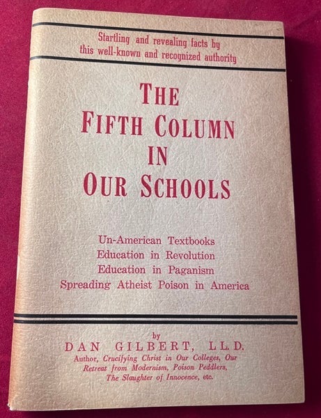 Item #8608 The Fifth Column in Our Schools. Dan GILBERT.