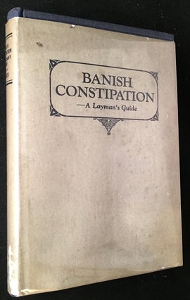 Item #870 Banish Constipation (IN SCARCE ORIGINAL DUST JACKET). W. H. GRAVES