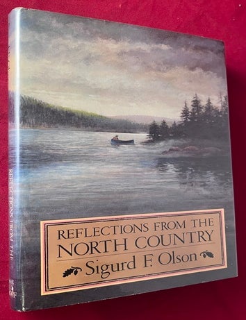 Item #8924 Reflections From the North Country[SIGNED 1ST]. Sigurd OLSON.