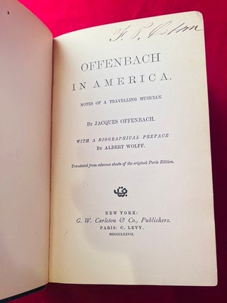 Offenbach in America. Notes of a Travelling Musician.