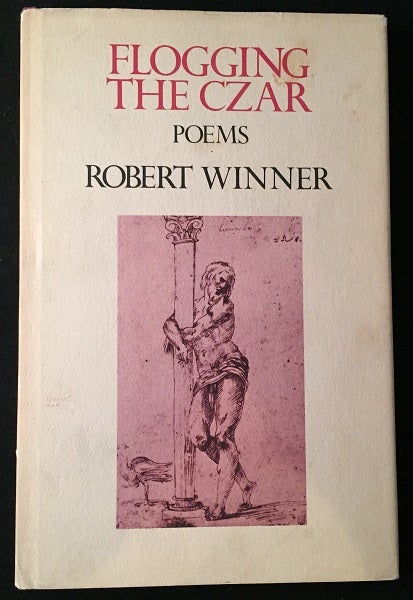 Item #925 Flogging the Czar: Poems (SIGNED ASSOCIATION COPY). Robert WINNER.