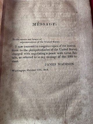 Message From the President of the United States, Transmitting Copies of the Instructions Given to the Ministers of the United States Appointed to Negotiate a Peace with Great Britain
