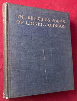 Item #9374 The Religious Poems of Lionel Johnson [SIGNED & OWNED BY GLENWAY WESCOTT]. Lionel JOHNSON, Wilfrid MEYNELL.