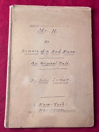 Item #9387 Mr. H. or, Beware of a Bad Name. John INMAN