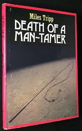 Item #940 Death of a Man-Tamer (FIRST AMERICAN EDITION). Miles TRIPP