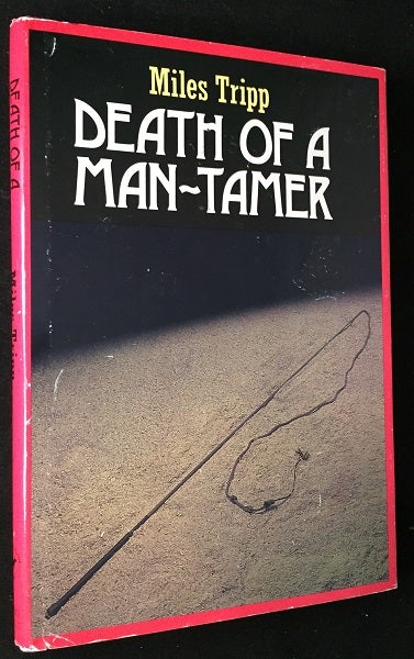 Item #940 Death of a Man-Tamer (FIRST AMERICAN EDITION). Miles TRIPP.
