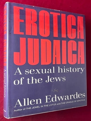 Item #9423 Erotica Judaica: A Sexual History of the Jews. Allen EDWARDES
