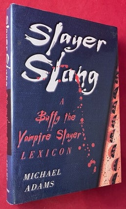 Item #9425 Slayer Slang: A Buffy the Vampire Slayer Lexicon. Michael ADAMS