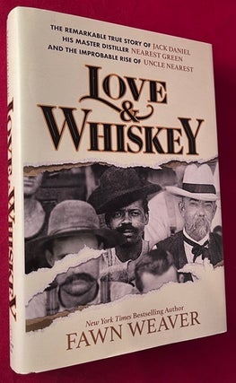 Item #9431 Love & Whiskey: The Remarkable True Story of Jack Daniel, His Master Distiller...