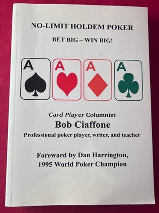 Item #9435 No-Limit Holdem Poker [SIGNED 1ST]. Bob CIAFFONE, Dan HARRINGTON