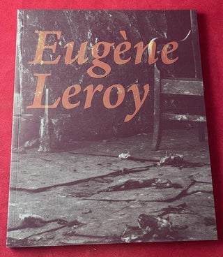 Item #9438 Eugene Leroy 2007 Gallerie Haas Catalog. Eugene LEROY, Raimund STECKER
