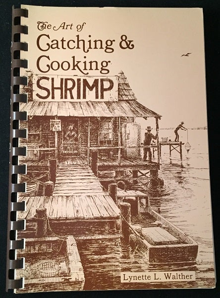 Item #944 The Art of Catching & Cooking Shrimp. Lynette WALTHER.