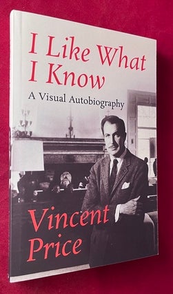 Item #9452 I Like What I Know: A Visual Autobiography (SIGNED BY VICTORIA PRICE). Vincent PRICE,...