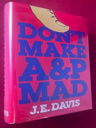 Item #9473 Don't Make A&P Mad [SIGNED BY WINN-DIXIE CEO J.E. Davis]. James Elsworth DAVIS
