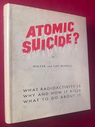 Item #9485 Atomic Suicide? What Radioactivity Is / Why and How It Kills / What to do About It?...