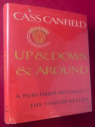 Item #9487 Up & Down & Around: A Publisher Recollects the Time of His Life [INSCRIBED TO...