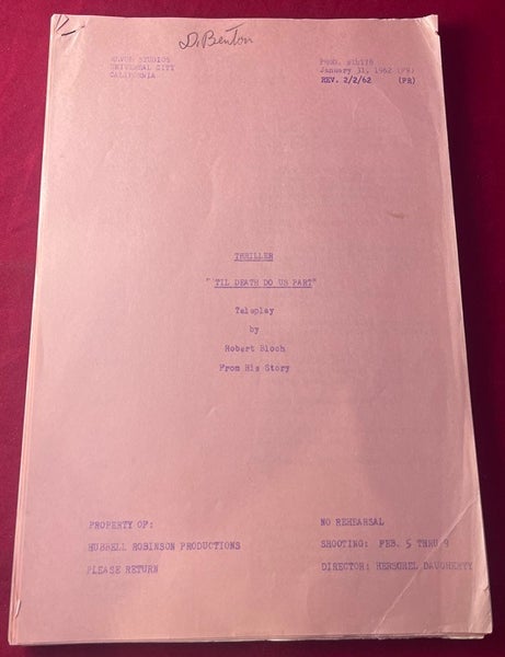 Item #9517 "Til Death Do Us Part" ORIGINAL Teleplay Signed by Producer/Writer/Director Doug Benton [Boris Karloff's "Thriller" Television Series]. Robert BLOCH.