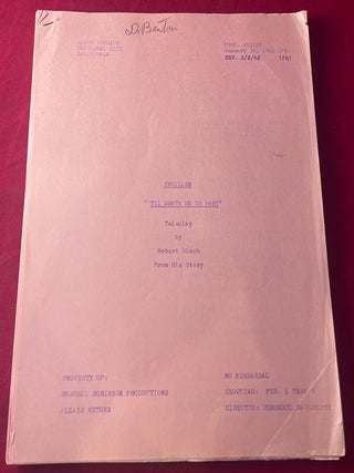 "Til Death Do Us Part" ORIGINAL Teleplay Signed by Producer/Writer/Director Doug Benton. Robert BLOCH.