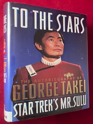 Item #9523 To the Stars: The Autobiography of George Takei [SIGNED 1ST]. George TAKEI