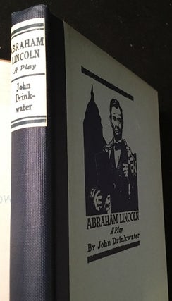 Abraham Lincoln: A Play (FIRST AMERICAN EDITION IN SCARCE ORIGINAL DJ)