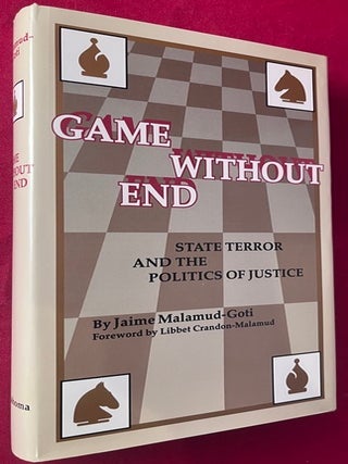 Item #9541 Game Without End: State Terror and the Politics of Justice. Jaime MALAMUD-GOTI