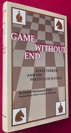 Item #9541 Game Without End: State Terror and the Politics of Justice. Jaime MALAMUD-GOTI